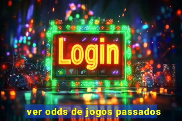 ver odds de jogos passados